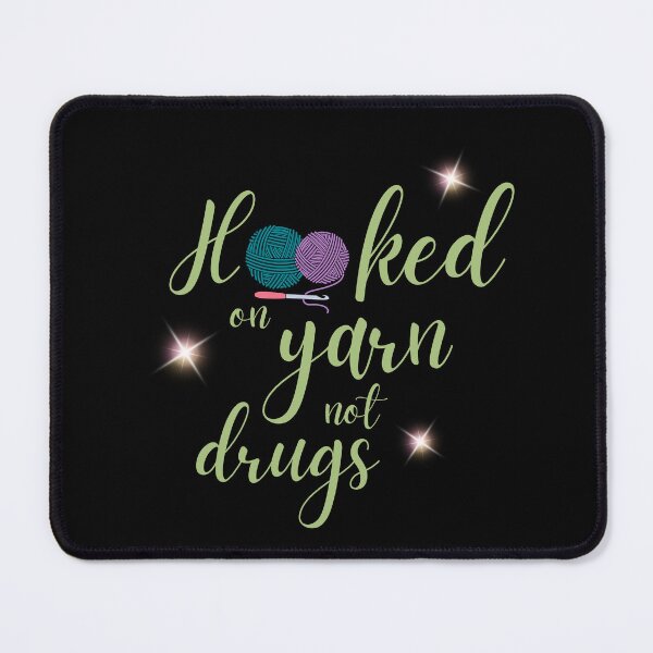 Item preview, Hooked on yarn not drugs designed and sold by DanielleRoseCO.