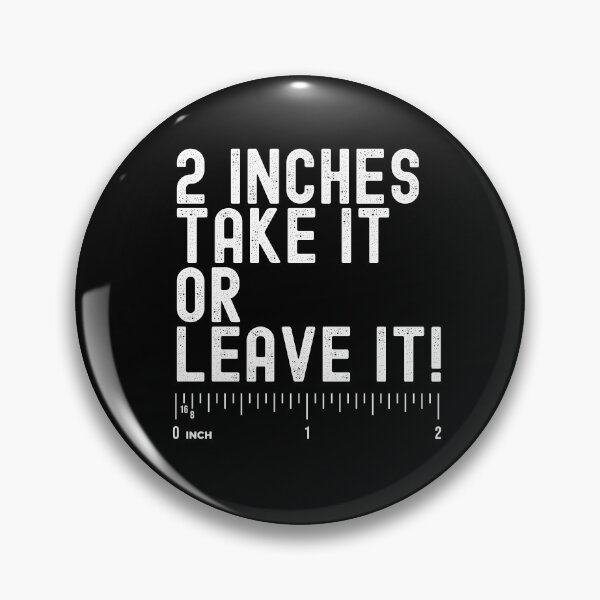 Item preview, 2 Inches Take It Or Leave It Funny White Color designed and sold by TymekStore.