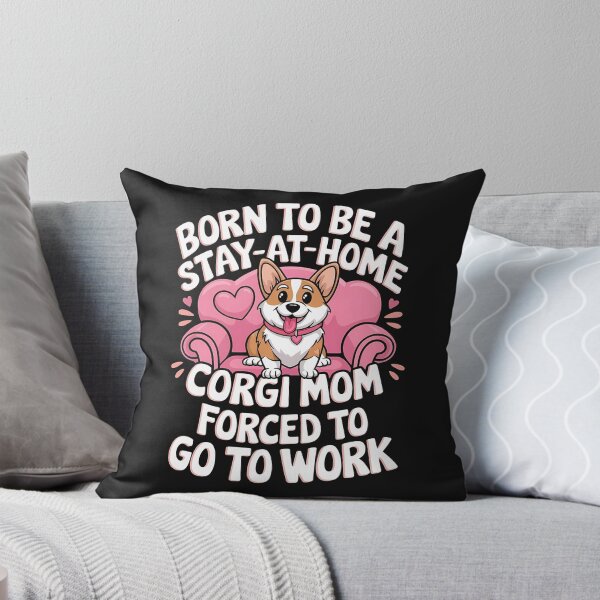 Item preview, Corgi Mom Born To Be Stay At Home Forced To Go To Work  designed and sold by WildPalette-Art.