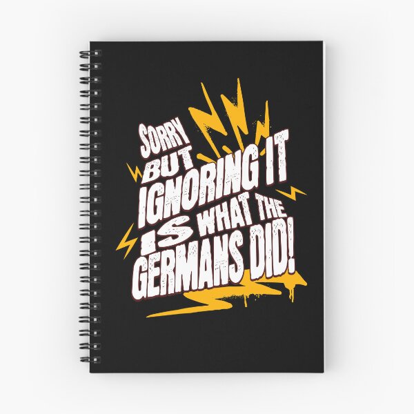 Item preview, Sorry! But Ignoring It Is What The Germans Did! designed and sold by ActOutTees.