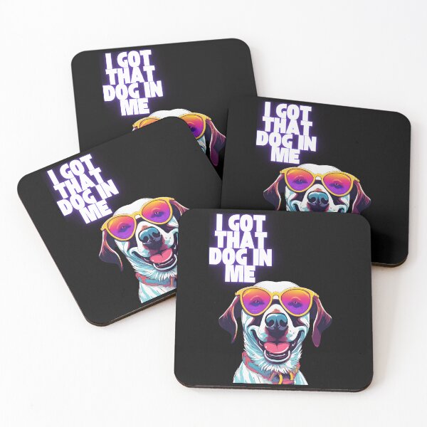 Item preview, I got that dog in me designed and sold by whatthefoxsays.