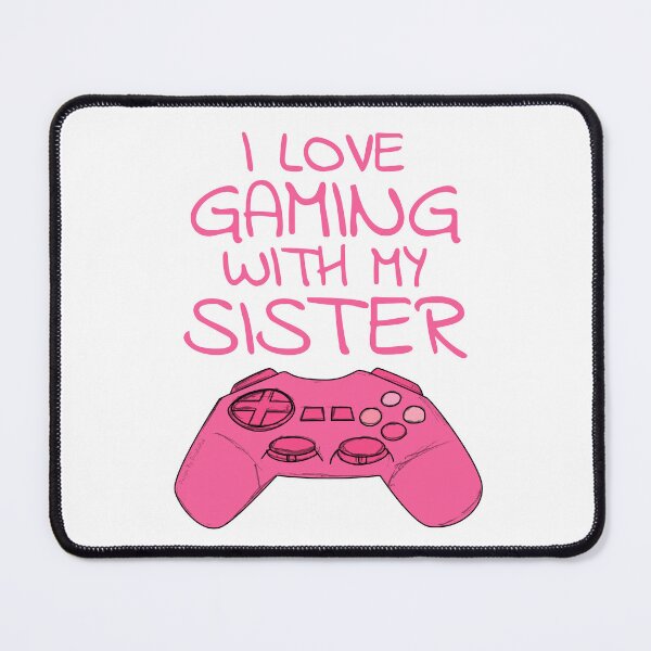 Item preview, I Love Gaming With My Sister, Female Gamer designed and sold by doodlerob.