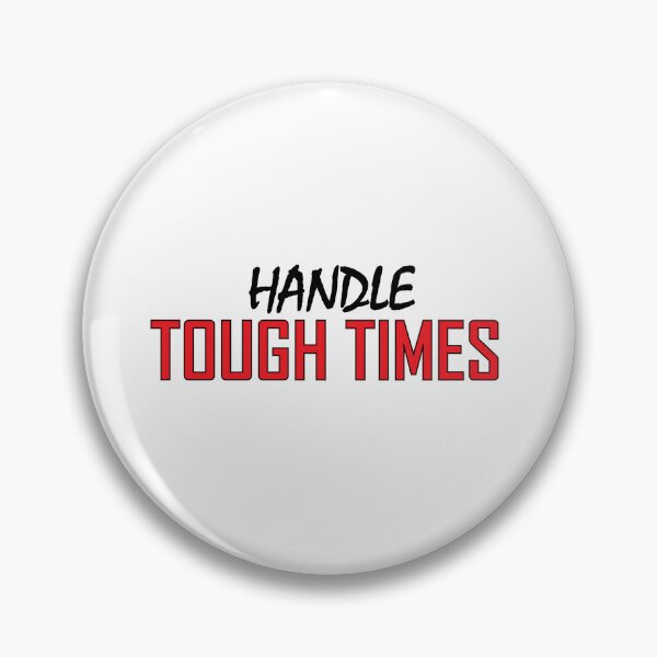 Item preview, handle tough times designed and sold by Positive Mindzet!.