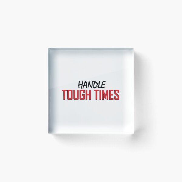 Item preview, handle tough times designed and sold by Positive Mindzet!.