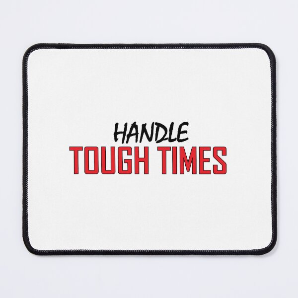 Item preview, handle tough times designed and sold by Positive Mindzet!.