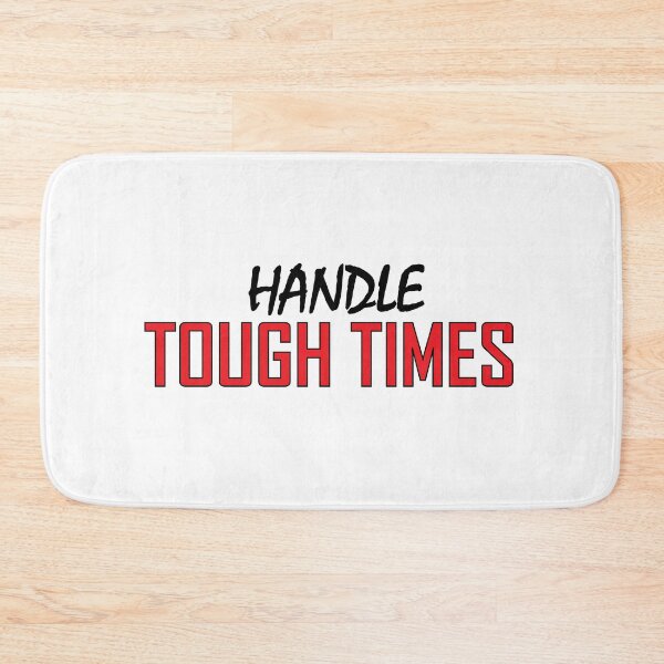 Item preview, handle tough times designed and sold by Positive Mindzet!.
