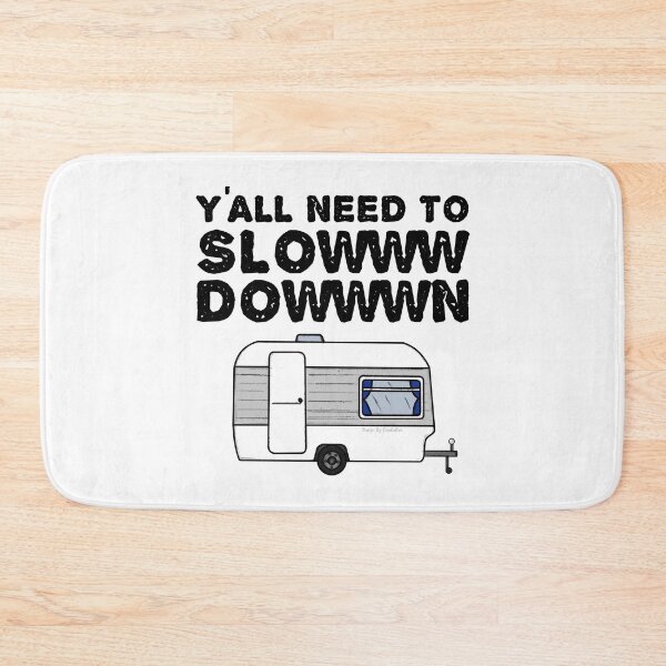 Item preview, Y'all Need To Slow Down, Caravan Summer Vacation Funny designed and sold by doodlerob.