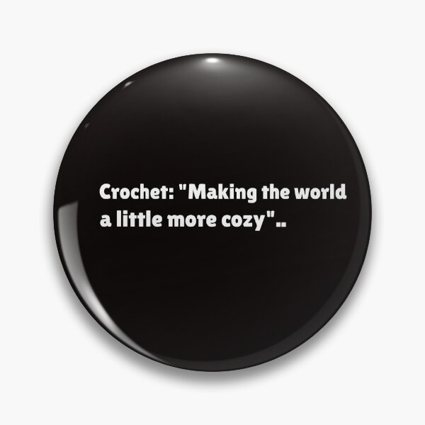Item preview, Crochet: "Making the world a little more cozy".. designed and sold by Boardwalkmerch.
