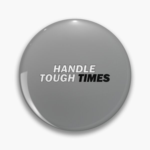 Item preview, Handle Tough times. designed and sold by Positive Mindzet!.