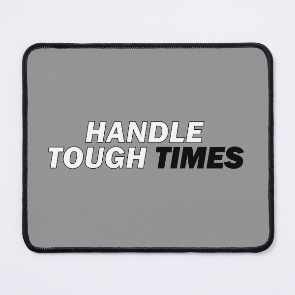 Item preview, Handle Tough times. designed and sold by Positive Mindzet!.