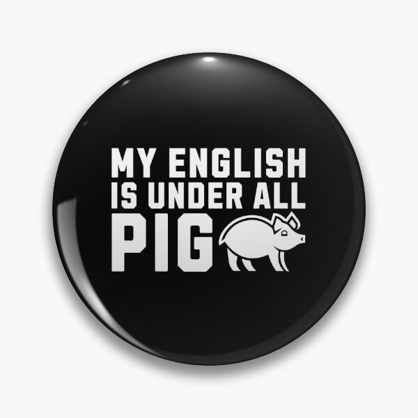Item preview, My English Is Under All Pig Illustration Denglish designed and sold by MEMES-GER.