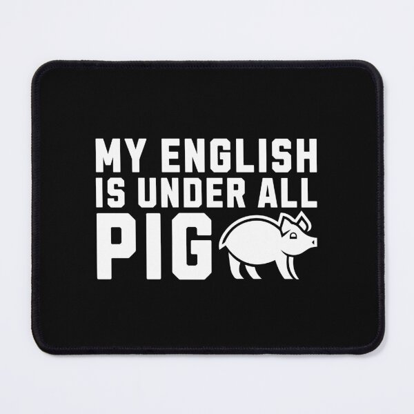 Item preview, My English Is Under All Pig Illustration Denglish designed and sold by MEMES-GER.