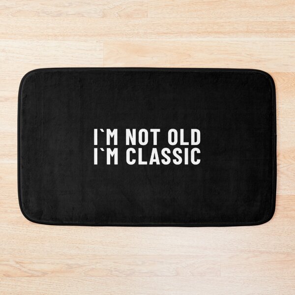 Item preview, I'm not old I'm classic designed and sold by MEMES-GER.