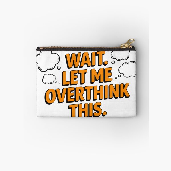 Item preview, Wait. Let Me Overthink This. designed and sold by Ink And Inspire.
