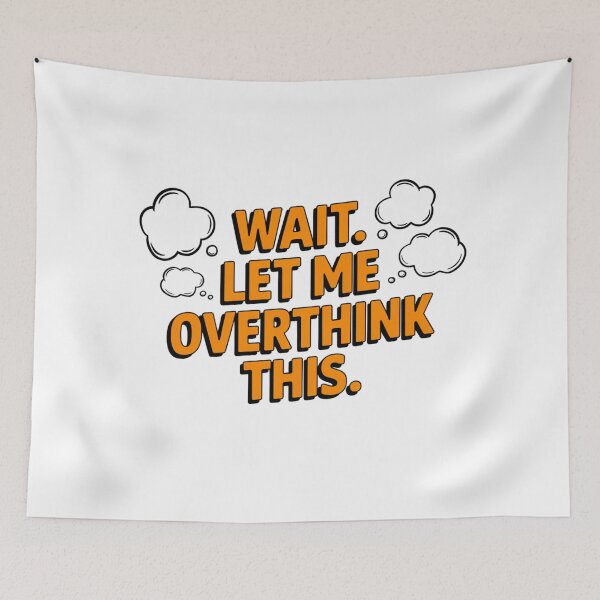 Item preview, Wait. Let Me Overthink This. designed and sold by Ink And Inspire.