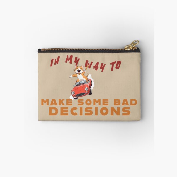 Item preview, "On My Way to Make Bad Decisions!" ?? designed and sold by La Loca.