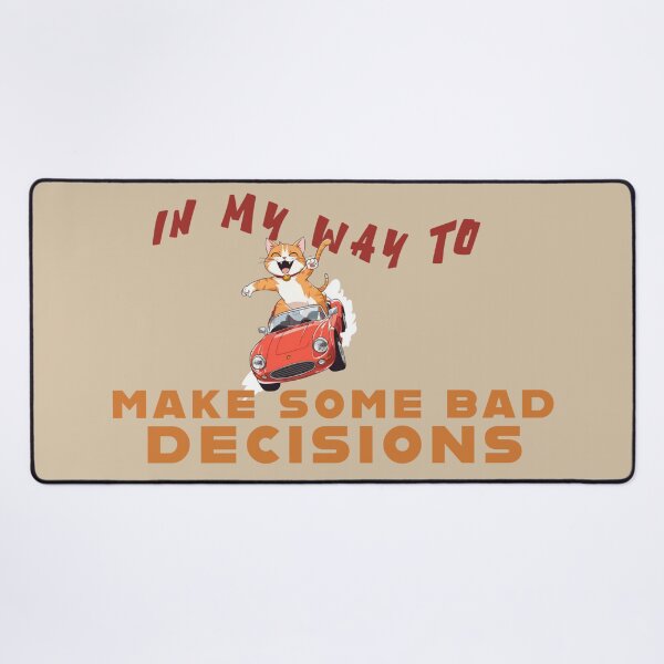 Item preview, "On My Way to Make Bad Decisions!" ?? designed and sold by La Loca.