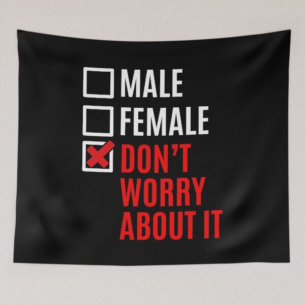 Item preview, Male Female Dont Worry About It designed and sold by PNGShop.