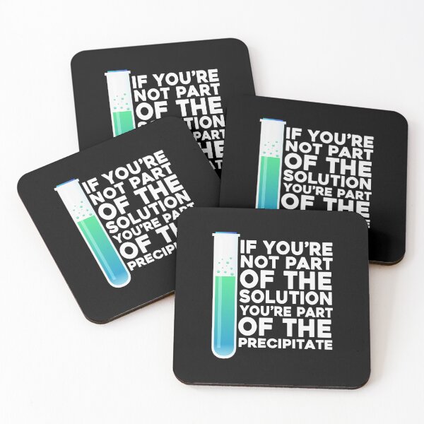Item preview, If You're Not Part Of The Solution You're Part Of The Precipitate designed and sold by PNGShop.