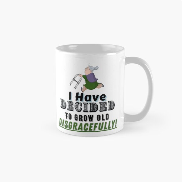Item preview, I Have Decided (Woman)-Fun, Novelty elderly gift For Women Who Refuse To Grow Up. designed and sold by Old Age Ain't For Sissies!.