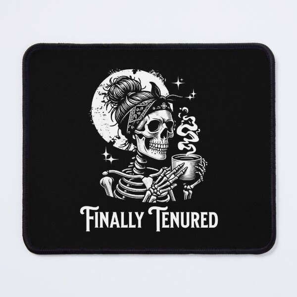 Item preview, Finally Tenured | Tenured Teacher | Associate Professor | Tenure Gift | Tenured AF | Teacher Tenure | Tenured Professor designed and sold by jadedscientist.