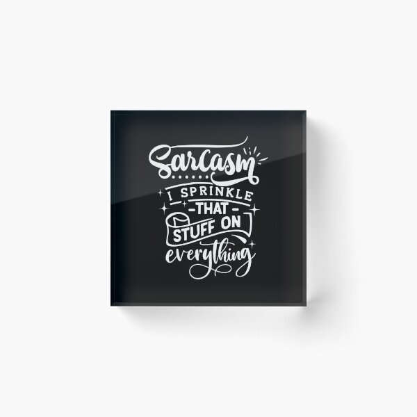 Item preview, Sarcasm I Sprinkle That Stuff On Everything designed and sold by PNGShop.