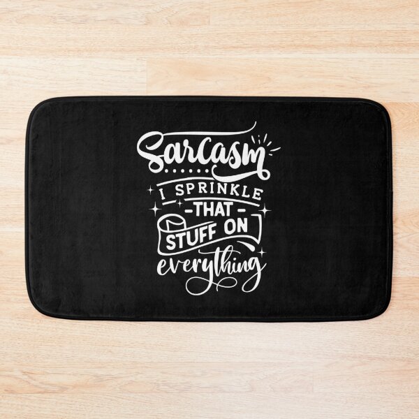 Item preview, Sarcasm I Sprinkle That Stuff On Everything designed and sold by PNGShop.