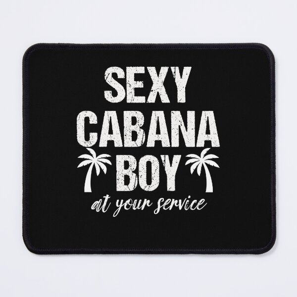 Item preview, Sexy Cabana Boy At Your Service designed and sold by PNGShop.