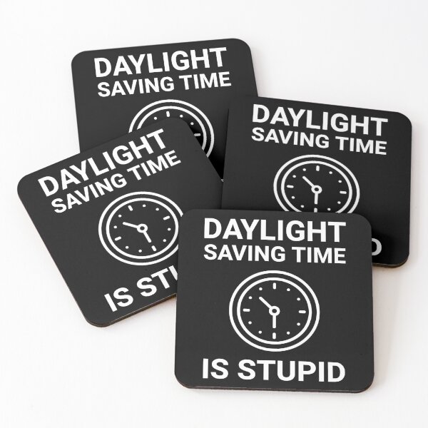 Item preview, Daylight saving time is stupid  designed and sold by Rachel the Artist .