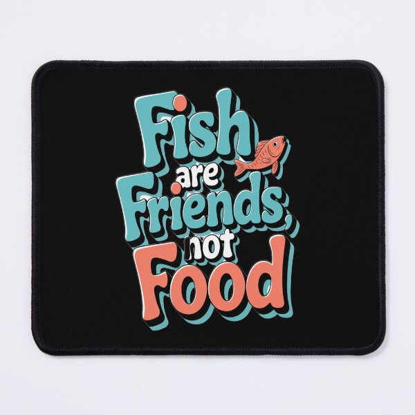 Item preview, Fish Are Friends, Not Food – Cute & Funny Ocean & Pet Lover Design designed and sold by Petpixy.
