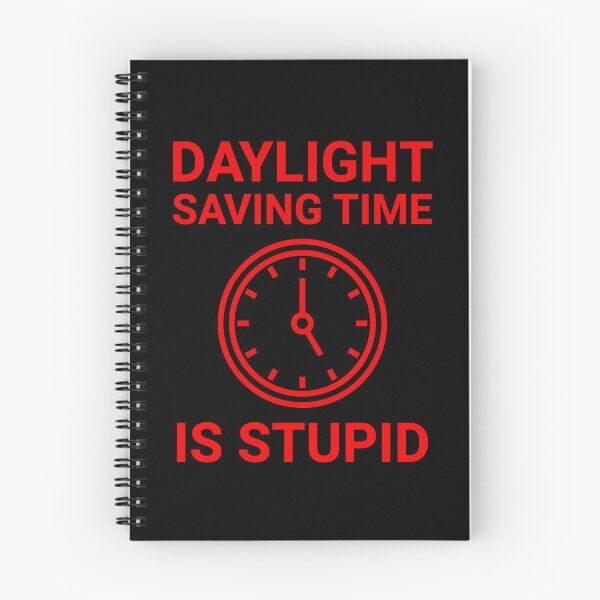 Item preview, Daylight saving time is stupid  designed and sold by Rachel the Artist .