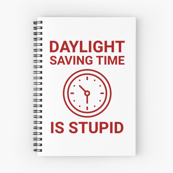 Item preview, Daylight saving time is stupid  designed and sold by Rachel the Artist .