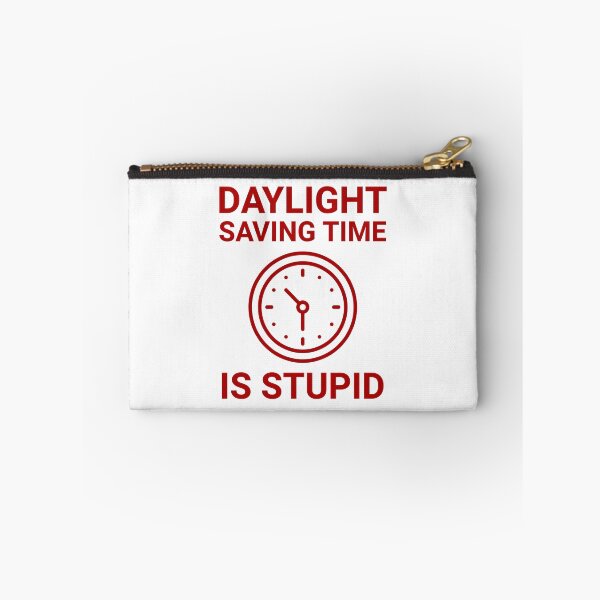 Item preview, Daylight saving time is stupid  designed and sold by Rachel the Artist .