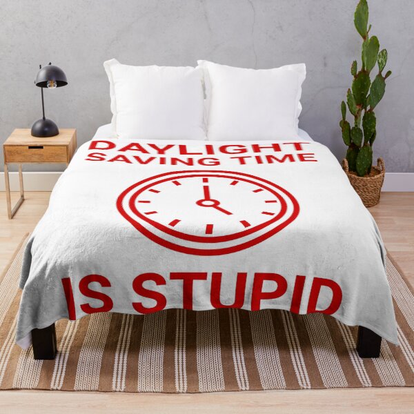 Item preview, Daylight saving time is stupid  designed and sold by Rachel the Artist .