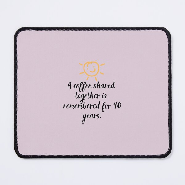 Item preview, A Coffee Shared Together – 40 Years of Remembers designed and sold by DesignSphere-pi.
