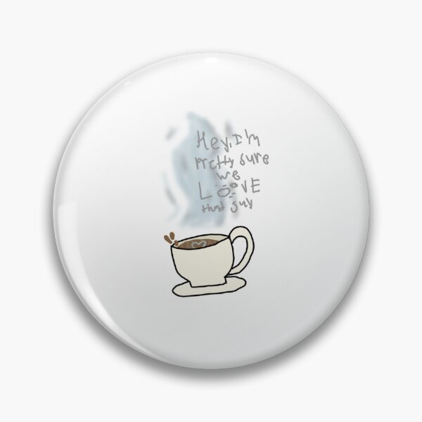 Item preview, I'm Pretty Sure We Love That Guy TMA  designed and sold by BlazeismynameYT.