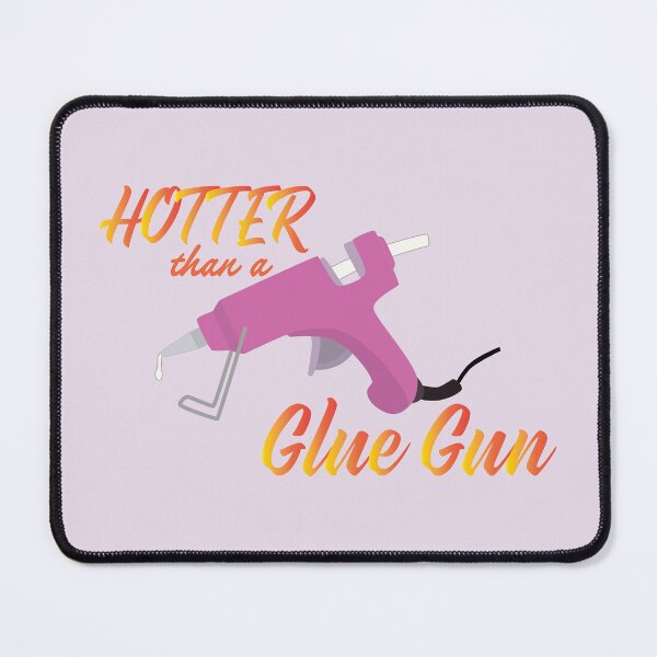 Item preview, Hotter Than a Glue Gun – Crafty & Funny DIYer Design designed and sold by UnhingedByMeg.