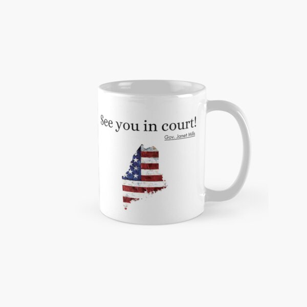 Item preview, See You in Court! Gov. Janet Mills designed and sold by pondhq.