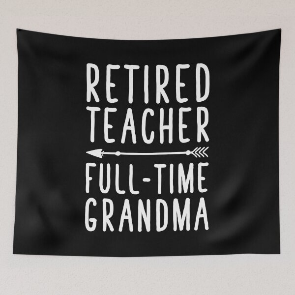 Item preview, Retired Teacher Full Time Grandma - Funny Retired Teacher designed and sold by Captain Mood.