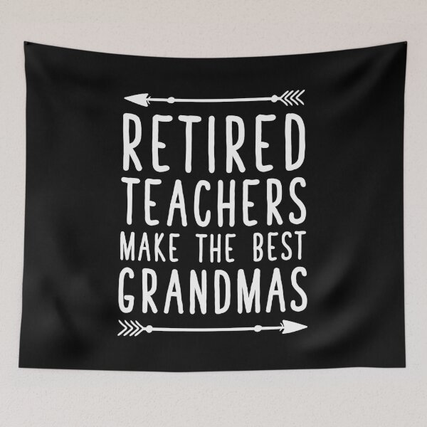 Item preview, Retired Teachers Make the best grandmas - Retired Teacher designed and sold by Captain Mood.