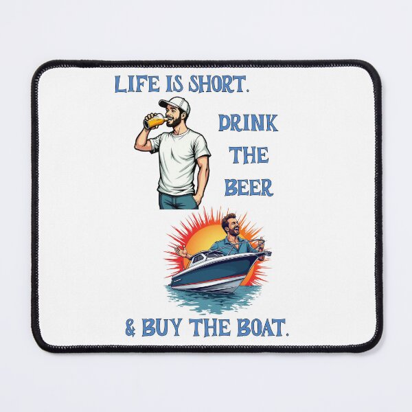Item preview, Life is Short, Drink Beer & Buy the Boat Funny Men's Quote - Boating & Beer Lovers Gift designed and sold by DZignsbyJess.