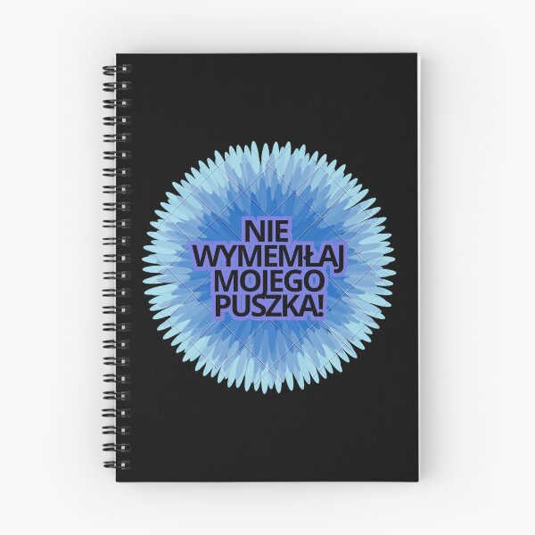 Item preview, NIE WYMEMŁAJ MOJEGO PUSZKA! designed and sold by RedCrane'sBubble.