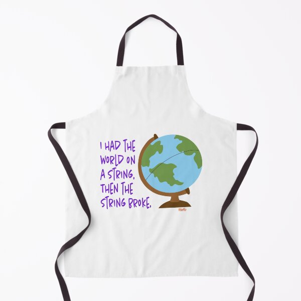 Item preview, World on a String - Funny Quote Design designed and sold by WhimWiz.