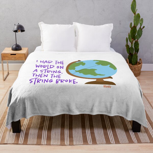 Item preview, World on a String - Funny Quote Design designed and sold by WhimWiz.