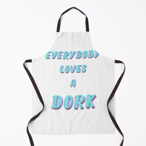 Item preview, Everybody Loves A Dork designed and sold by 1stShotTri.
