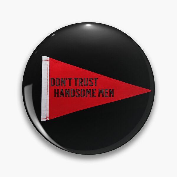 Item preview, Don't Trust Handsome Men designed and sold by sparsonboutique.