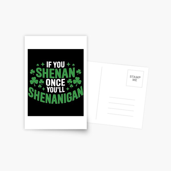Item preview, If You Shenan Once You'll Shenanigan Funny St. Patrick's Day designed and sold by HanchiArt.