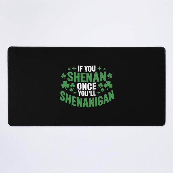 Item preview, If You Shenan Once You'll Shenanigan Funny St. Patrick's Day designed and sold by HanchiArt.