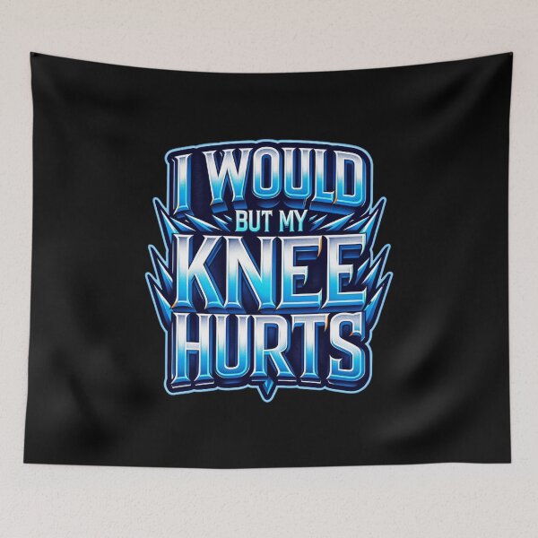 Item preview, I Would But My Knee Hurts designed and sold by sparsonboutique.