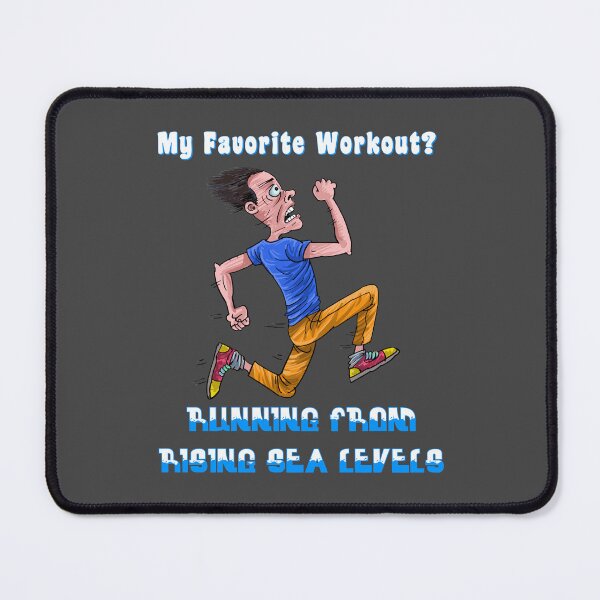 Item preview, My Favorite Workout? Running From Rising Sea Levels. designed and sold by Oaks Creations.